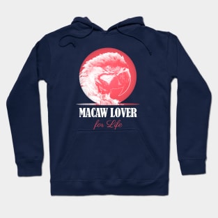 Macaw Parrot Lover for Life Hoodie